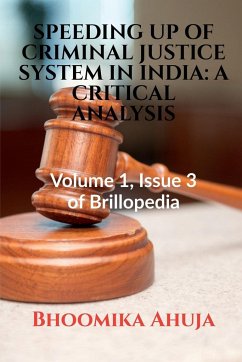 SPEEDING UP OF CRIMINAL JUSTICE SYSTEM IN INDIA - Ahuja, Bhoomika