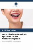 Verschiedene Bracket-Systeme in der Kieferorthopädie