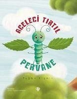 Aceleci Tirtil Pervane - Kismir, Tugba