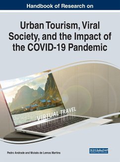 Handbook of Research on Urban Tourism, Viral Society, and the Impact of the COVID-19 Pandemic