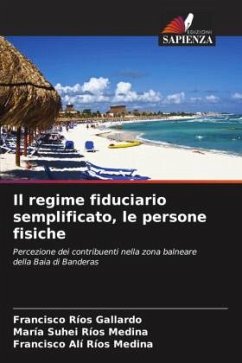 Il regime fiduciario semplificato, le persone fisiche - Ríos Gallardo, Francisco;Ríos Medina, María Suhei;Ríos Medina, Francisco Alí