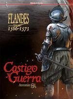 Flandes 1566-1573 : castigo y guerra