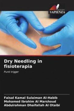 Dry Needling in fisioterapia - Al-Habib, Faisal Kamal Sulaiman;Al Marshoud, Mohamed Ibrahim;Al Otaibi, Abdulrahman Dhaifallah