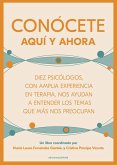 Conócete aquí y ahora Conócete aquí y ahora