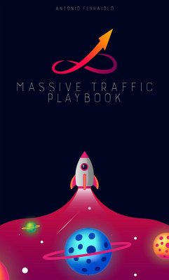 Massive Traffic Playbook (eBook, ePUB) - Ferraiolo, Antonio
