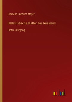 Belletristische Blätter aus Russland - Meyer, Clemens Friedrich