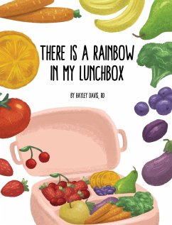 There's a Rainbow in My Lunchbox - Davis, Hayley