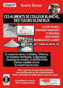 Ces aliments de couleur blanche, des tueurs silencieux (eBook, ePUB) - Dantse, Dantse