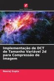 Implementação de DCT de Tamanho Variável 2d para Compressão de Imagem