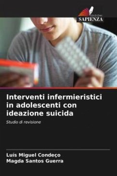 Interventi infermieristici in adolescenti con ideazione suicida - Condeço, Luís Miguel;Santos Guerra, Magda