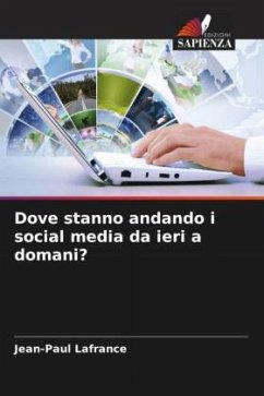 Dove stanno andando i social media da ieri a domani? - Lafrance, Jean-Paul