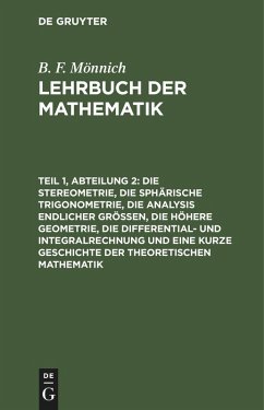 Cover Die Stereometrie, die sphärische Trigonometrie, die Analysis endlicher Größen, die höhere Geometrie, die Differential- und Integralrechnung und eine kurze Geschichte der theoretischen Mathematik