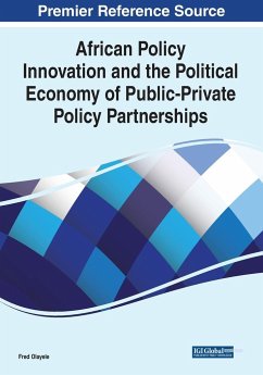 African Policy Innovation and the Political Economy of Public-Private Policy Partnerships - Olayele, Fred
