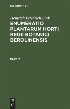 Heinrich Friedrich Link: Enumeratio Plantarum Horti Regii Botanici Berolinensis. Pars 2 - Link, H. F.