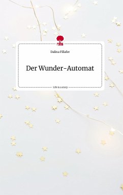 Der Wunder-Automat. Life is a Story - story.one - Fillafer, Dalina