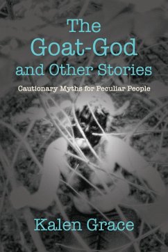 The Goat-God and Other Stories - Grace, Kalen