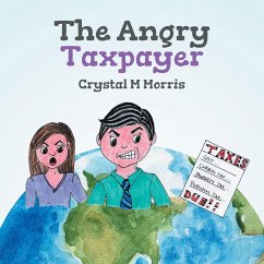 The Angry Taxpayer - Morris, Crystal M