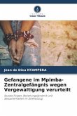 Gefangene im Mpimba-Zentralgefängnis wegen Vergewaltigung verurteilt