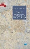 Vahiy, Yorum ve Hayati Insa - Abay, Ahmet