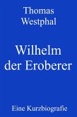 Wilhelm der Eroberer (eBook, ePUB)