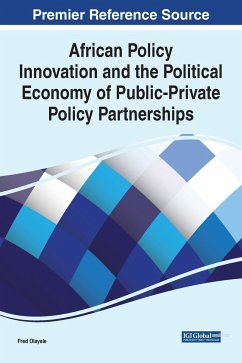 African Policy Innovation and the Political Economy of Public-Private Policy Partnerships - Olayele, Fred