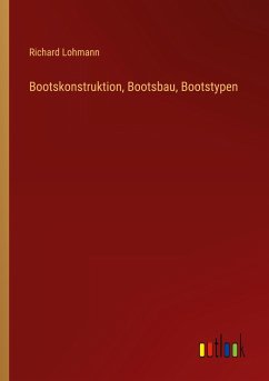 Bootskonstruktion, Bootsbau, Bootstypen - Lohmann, Richard