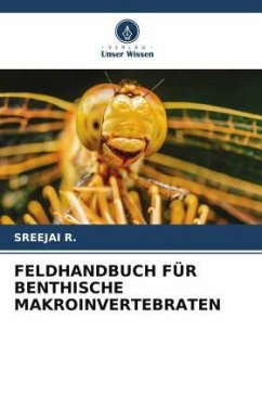 FELDHANDBUCH FÜR BENTHISCHE MAKROINVERTEBRATEN - R., Sreejai