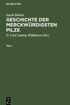 Jacob Bolton: Geschichte der merckwürdigsten Pilze. Teil 1 - Bolton, Jacob