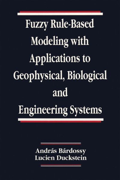 Fuzzy Rule-Based Modeling with Applications to Geophysical, Biological, and Engineering Systems (eBook, PDF) Fuzzy Rule-Based Modeling with Applications to Geophysical, Biological, and Engineering Systems (eBook, PDF)