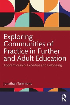 Exploring Communities of Practice in Further and Adult Education (eBook, PDF) - Tummons, Jonathan