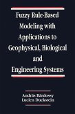 Fuzzy Rule-Based Modeling with Applications to Geophysical, Biological, and Engineering Systems (eBook, ePUB)