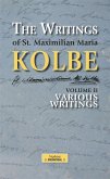 The Writings of St. Maximilian Maria Kolbe - Volume II - Various Writings (eBook, ePUB)