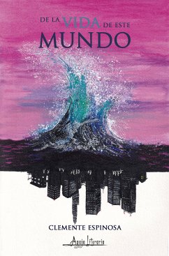 De la vida de este mundo (eBook, ePUB) - Espinosa, Clemente