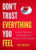 Don't Trust Everything You Feel (eBook, ePUB)