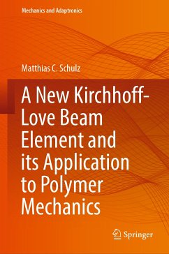 A New Kirchhoff-Love Beam Element and its Application to Polymer Mechanics (eBook, PDF) - Schulz, Matthias C.