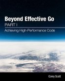 Beyond Effective Go (eBook, ePUB)