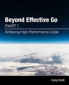 Beyond Effective Go (eBook, ePUB) - Scott, Corey