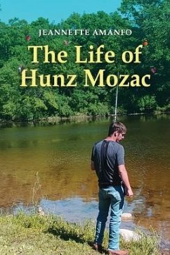 The Life of Hunz Mozac (eBook, ePUB) - Amanfo, Jeannette