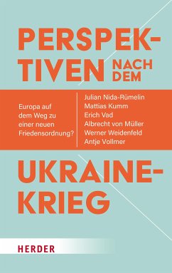 Perspektiven nach dem Ukrainekrieg (eBook, ePUB) - Nida-Rümelin, Julian; Weidenfeld, Werner; Kumm, Mattias; Vad, Erich; von Müller, Albrecht; Vollmer, Antje