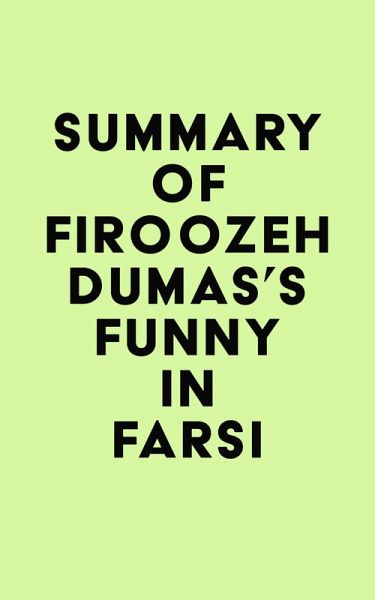 Summary of Firoozeh Dumas's Funny in Farsi (eBook, ePUB) Summary of Firoozeh Dumas's Funny in Farsi (eBook, ePUB)