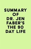 Summary of Dr. Jen Faber's The 90 Day Life (eBook, ePUB)