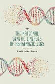 The Maternal Genetic Lineages of Ashkenazic Jews (eBook, ePUB)