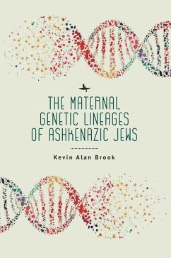 The Maternal Genetic Lineages of Ashkenazic Jews (eBook, ePUB) - Alan Brook, Kevin