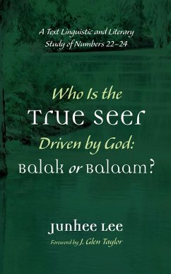 Who Is the True Seer Driven by God: Balak or Balaam? (eBook, ePUB)