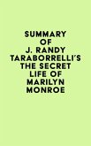 Summary of J. Randy Taraborrelli's The Secret Life of Marilyn Monroe (eBook, ePUB)