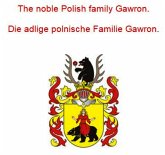 The noble Polish family Gawron. Die adlige polnische Familie Gawron. (eBook, ePUB)