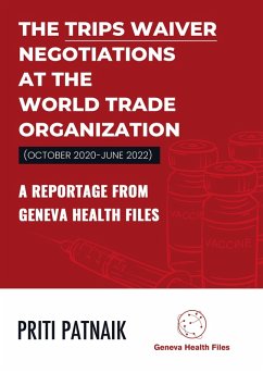 The TRIPS Waiver Negotiations at the World Trade Organization (October 2020- June 2022) (eBook, ePUB) - Patnaik, Priti