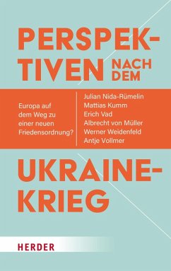 Perspektiven nach dem Ukrainekrieg (eBook, PDF) - Nida-Rümelin, Julian; Weidenfeld, Werner; Kumm, Mattias; Vad, Erich; Müller, Albrecht von; Vollmer, Antje