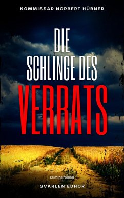 DIE SCHLINGE DES VERRATS: Kriminalroman (eBook, ePUB) - Edhor, Svarlen
