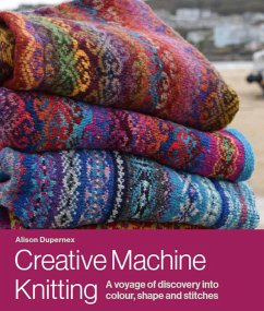 Creative Machine Knitting (eBook, ePUB) - Dupernex, Alison